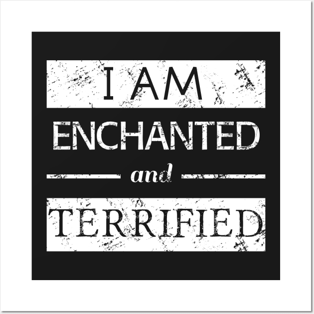 I am enchanted and TERRIFIED Wall Art by FandomizedRose